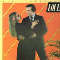 Bill Anderson - Love---& Other Sad Stories